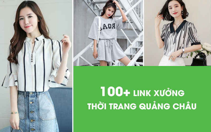 Tổng hợp 100+ link shop thời trang Quảng Châu giá sỉ cực sốc