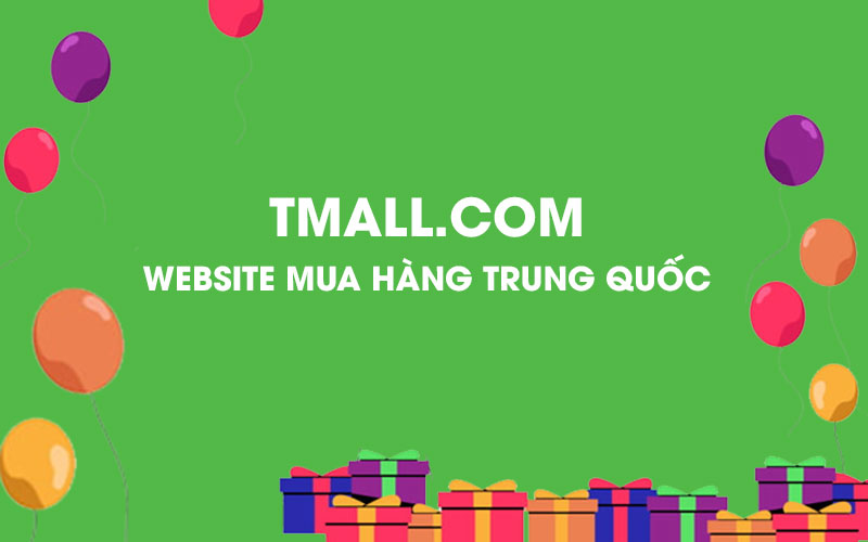 Cẩm nang mua hàng trên Tmall siêu đơn giản từ A-Z