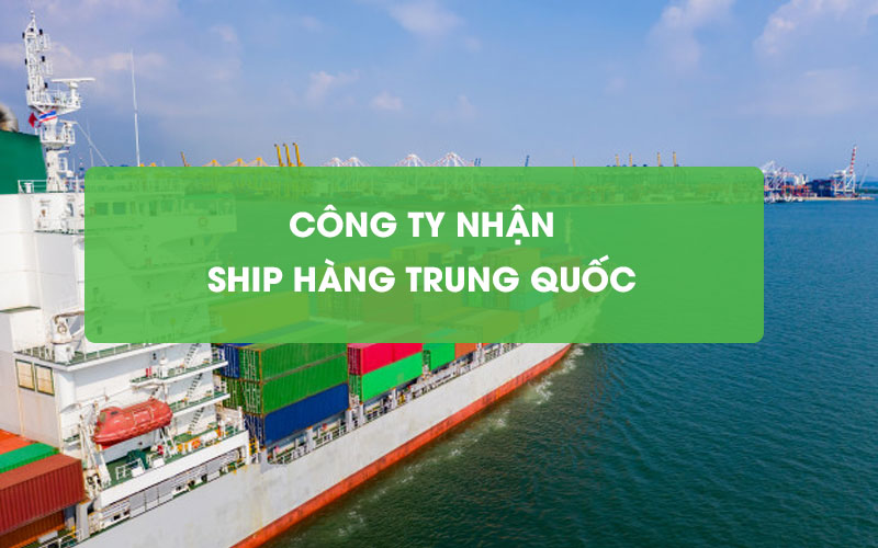 Công ty ship hàng Trung Quốc về Việt Nam giá rẻ chỉ từ 13,5 nghìn/kg