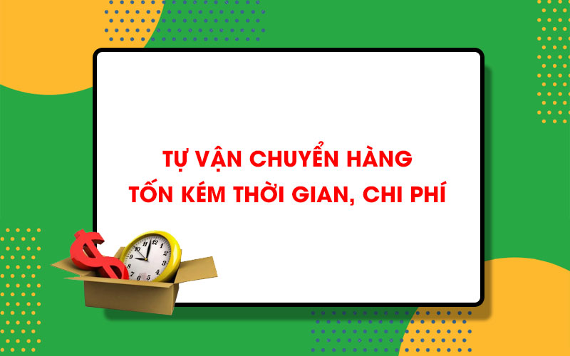 Tốn kém nhiều thời gian, chi phí