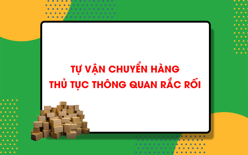 Thủ tục thông quan hàng hóa rắc rối