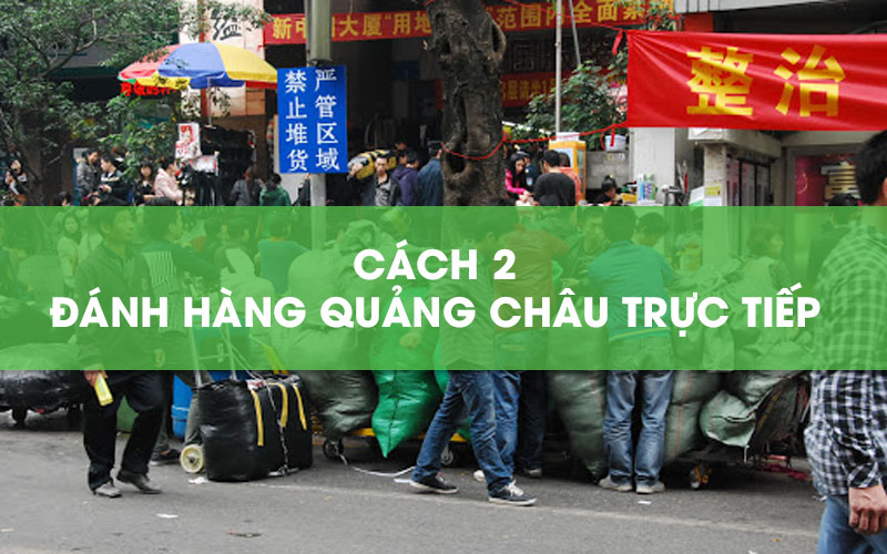 Đánh hàng Quảng Châu trực tiếp