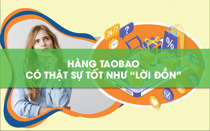 Hàng Taobao có tốt hay không