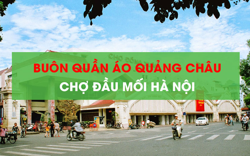 Nhập sỉ quần áo Quảng Châu tại chợ đầu mối