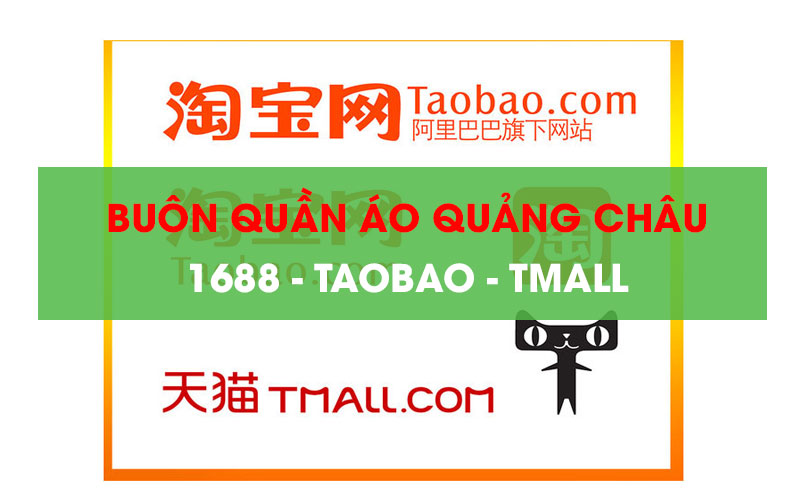 Nhập quần áo Quảng Châu trên 1688, Taobao, Tmall