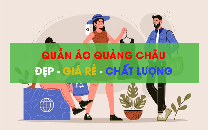 [Hướng dẫn] Tìm nguồn buôn quần áo Quảng Châu tại Hà Nội