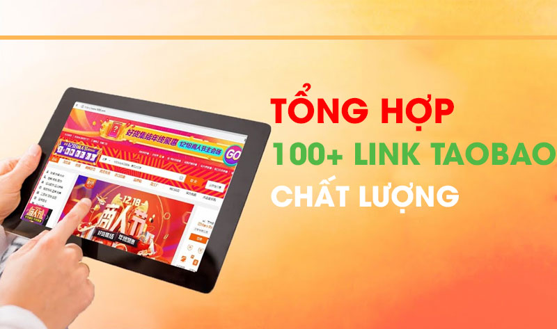 Tổng hợp 100+ link order Taobao uy tín & chất lượng nhất